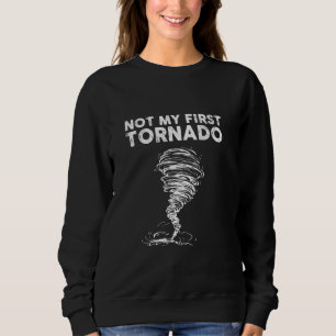 Sweatshirt Pas ma première tornade pendant la tempête tornade