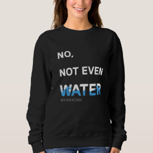 Sweatshirt Pas même le Cool d'eau tenue de jeûne islamique Ra