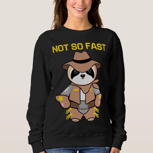 Sweatshirt Pas Si Rapide Que Ça, Je Suis Un Cowboy Sloth (Devant)