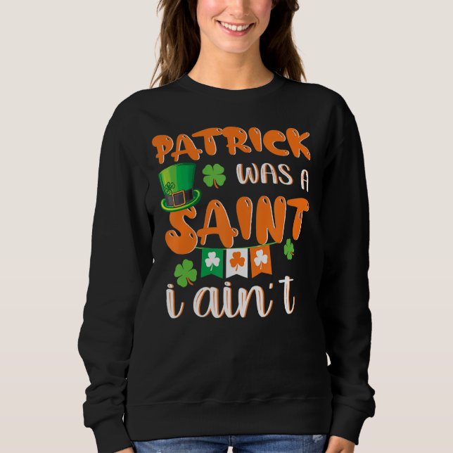 Sweatshirt Patrick Était Un Saint I'n'est pas drôle Da de St. (Devant)