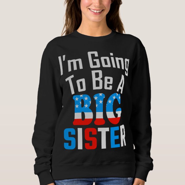 Sweatshirt Patriotique Je vais être une grande soeur (Devant)