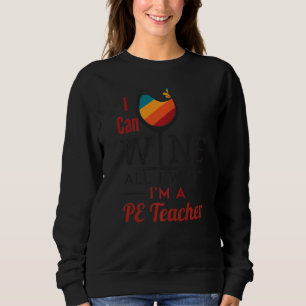 Sweatshirt Pe Enseignant Vin Tout Ce Que Je Veux Enseigner Ap