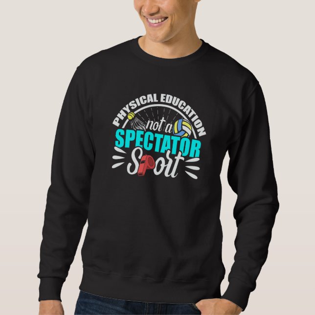 Sweatshirt PE Physical Education Teacher Sport idea (Devant)