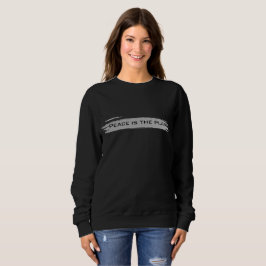 Sweatshirt Peace Is The Plan Minimalist