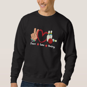 Sweatshirt Peace Love Bowling Sport Sublimation