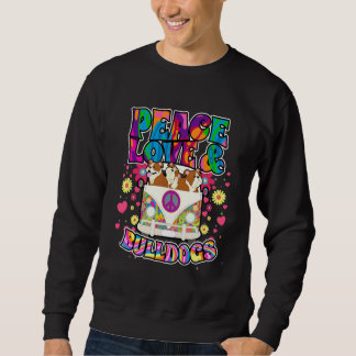Sweatshirt Peace Love Et Bulldogs Hippie Beatnik Chien