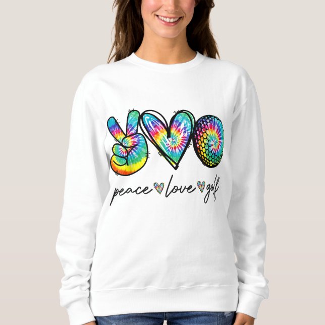 Sweatshirt Peace Love Golf Tie Dye Cute Golf Amateurs (Devant)