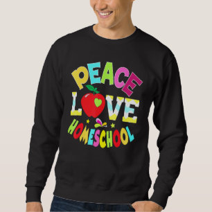Sweatshirt Peace Love Homeschool Enseignant Enfant Étudiant R