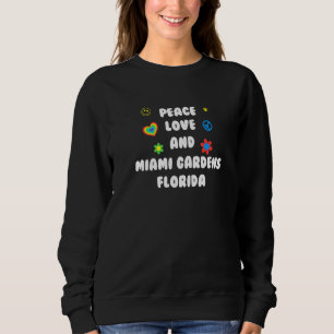 Sweatshirt Peace Love Miami Gardens Floride Patriotic Fl Part