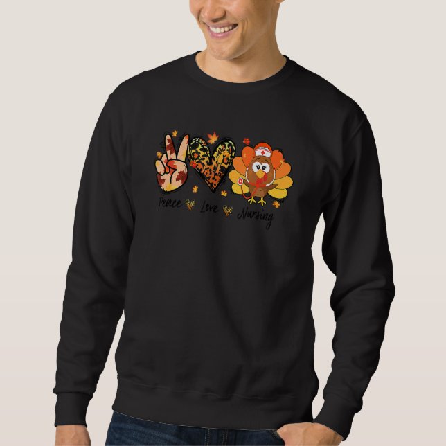Sweatshirt Peace Love Nurse Thanksgiving Fall Nurse Life Tu (Devant)