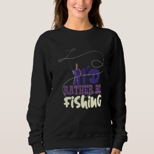 Sweatshirt Pêche Hobby Id Plutôt Être Pêcheur Pêcheur Sport