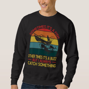 Sweatshirt Pêche Parfois C'est un poisson Autres fois C'est u