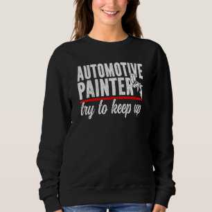 Sweatshirt Peintre Automobile Essayer De Maintenir La Peintur