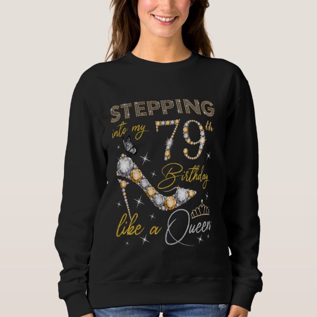Sweatshirt Pénétrer dans mon 79e anniversaire comme une reine (Devant)