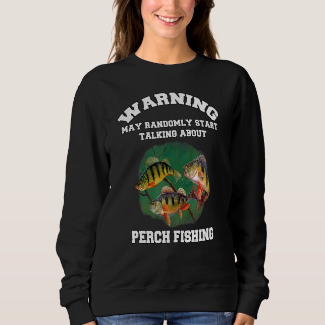 Sweatshirt Perch Fisherman Warning May Randomly Talking About (Devant)
