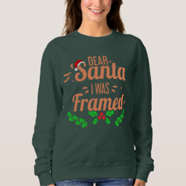Sweatshirt Père Noël J'Ai Été encadré hiver Noël Drôle