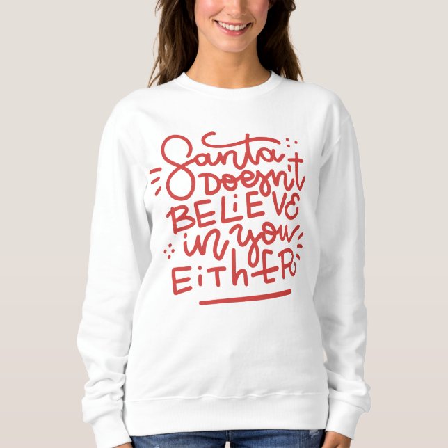 Sweatshirt Père Noël ne croit pas en vous non plus (Devant)
