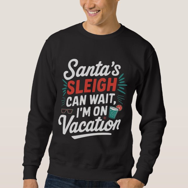 Sweatshirt Père Noël Sleigh peut attendre (Devant)