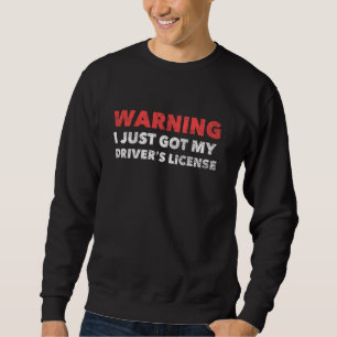 Sweatshirt Permis de conduire amusant pour les nouveaux condu