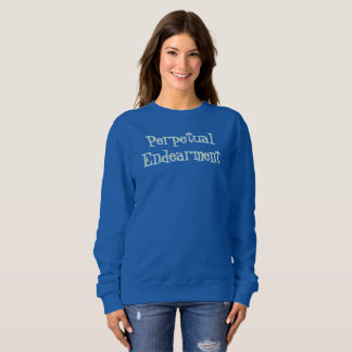 Sweatshirt Perpetual Endearment T-Shirt