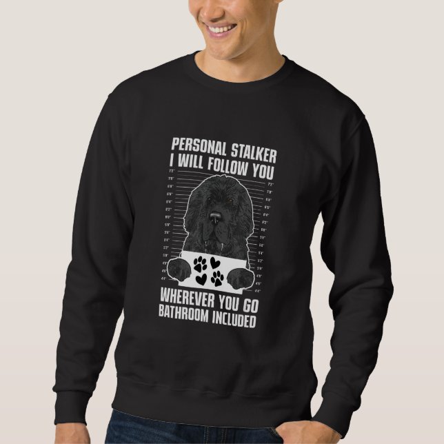 Sweatshirt Personal Stalker Newfie Newfoundland Dog (Devant)