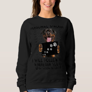 Sweatshirt Personal Stalkiler Je Vous Suivrai Rottweiler