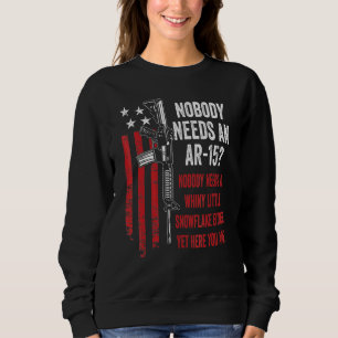 Sweatshirt Personne N'A Besoin D'Un AR15 - Pro Gun AR15 Propr