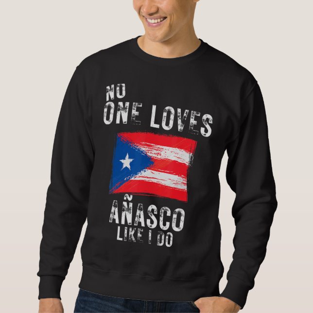 Sweatshirt Personne N'Aime Anasco Comme Je Le Fais Porto Rico (Devant)