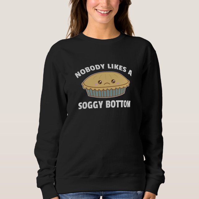Sweatshirt Personne N'Aime Une Pie De Pomme Soggy Bottom Drôl (Devant)