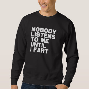 Sweatshirt Personne Ne M'Écoute Jusqu'À Ce Que J'Ai Pu Fête d