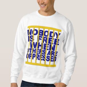 Sweatshirt Personne n'est gratuit chemise - choisissez la cou