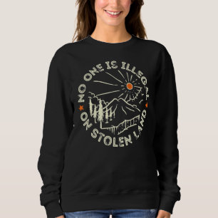 Sweatshirt Personne n'est illégal sur les terres volées Droit