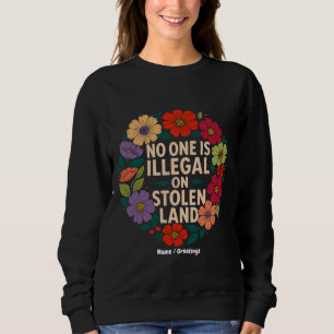 Sweatshirt Personne n'est illégal sur une terre volée Fierté 