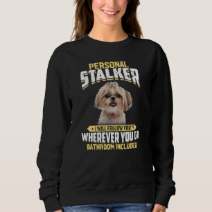 Sweatshirt Personnelle Stalker Je Vous Suis Chih Tzu Chien