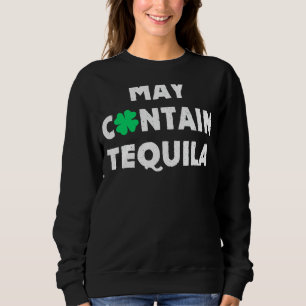 Sweatshirt Peut Contenir Tequila Whiskey Irlandais Boire