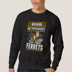 Sweatshirt Peut parler spontanément des furets 1