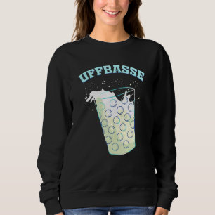 Sweatshirt Pfalz Dialect Palatine Wine Festival Uffbasse