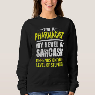 Sweatshirt Pharmacien Sarcastique