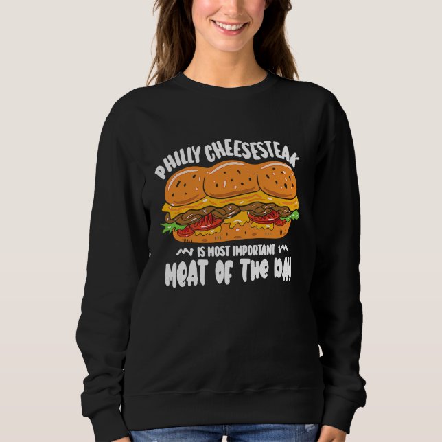 Sweatshirt Philly Cheesesteak is most important meat of the d (Devant)