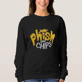 Sweatshirt Phish And Chips Funny Phishing Graphisme
