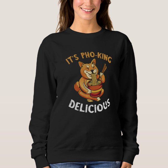Sweatshirt Pho It's Pho King Fox Vietnamese Noodle Soup Pho B (Devant)