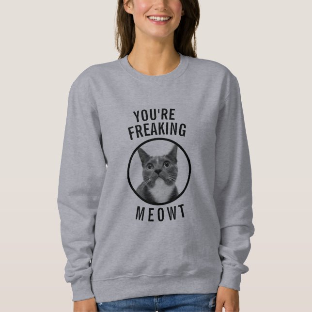 Sweatshirt Photo faite sur commande vous Freaking la chemise (Devant)