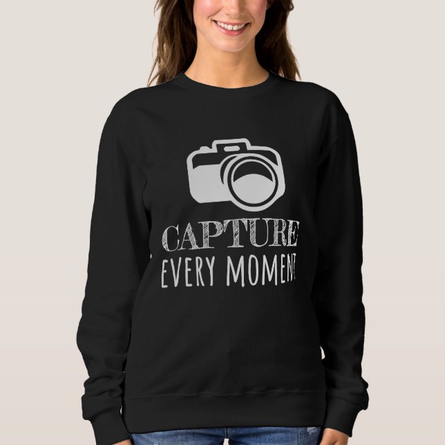 Sweatshirt Photographer Photography  Capture every moment (Devant)