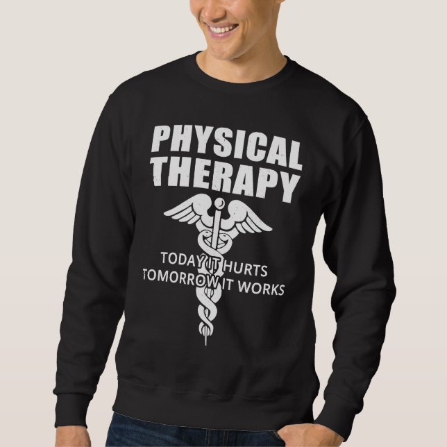 Sweatshirt Physical Therapy  For Men Women Nurse Therapists   (Devant)