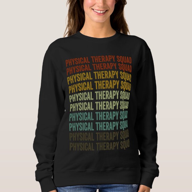 Sweatshirt Physical Therapy Squad Physical Therapist Physical (Devant)