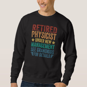 Sweatshirt Physicien retraité sous nouvelle direction pour gr