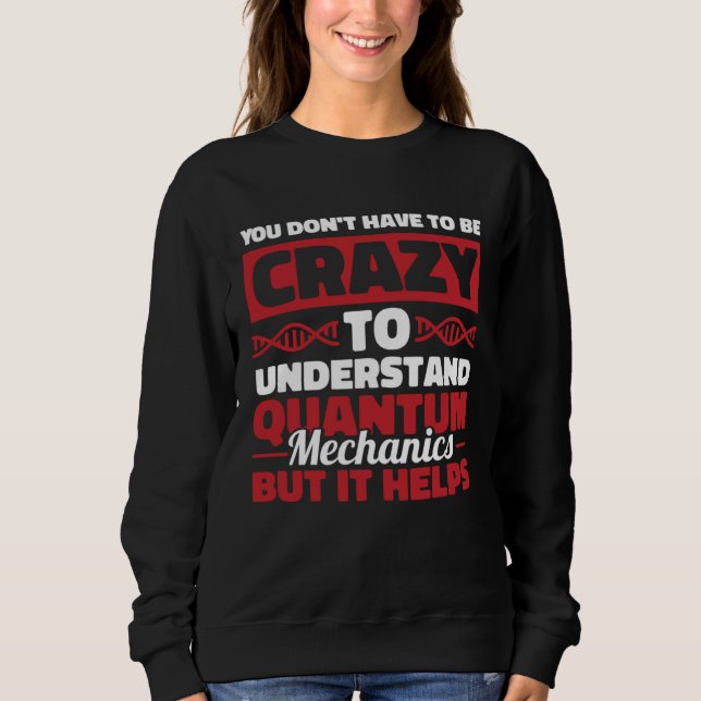 Sweatshirt Physicien Scientifique Science Physique Quantique (Devant)