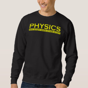 Sweatshirt Physique Pourquoi les choses font d'autres choses