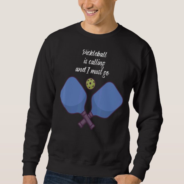 Sweatshirt Pickleball Appelle Et Je Dois Y Aller (Devant)