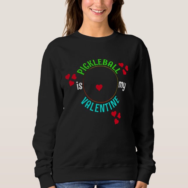 Sweatshirt PICKLEBALL Est Mon Valentin (Devant)